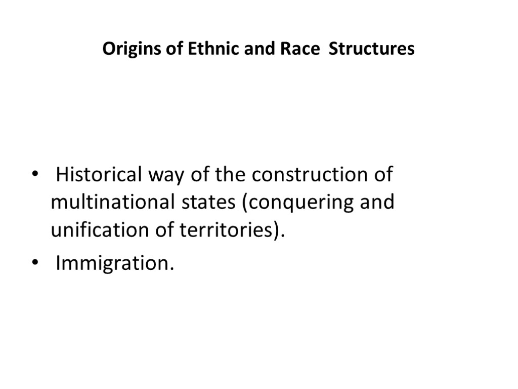 Origins of Ethnic and Race Structures Historical way of the construction of multinational states